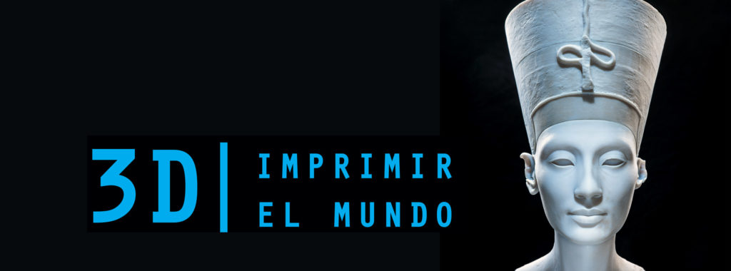 3D. Imprimir el mundo