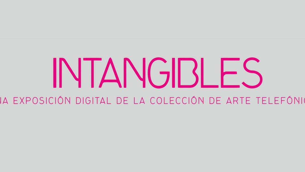 Intangibles. Una exposición digital de la Colección Telefónica